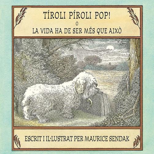 Tíroli píroli pop! o La vida ha de ser més que això | Sendak, Maurice | Cooperativa autogestionària