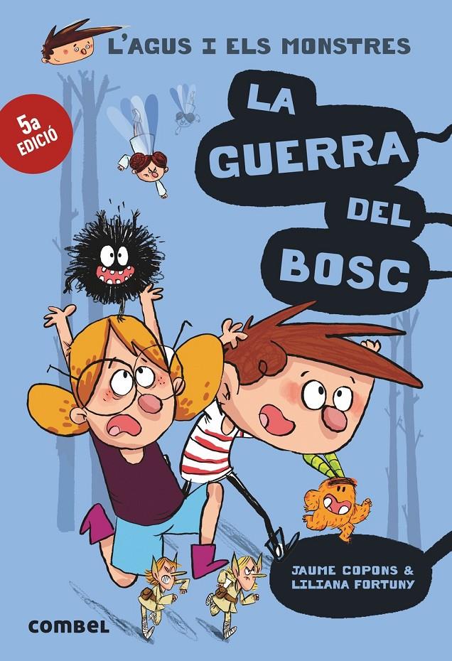 L'Agus i els monstres 4 - La guerra del bosc | Copons, Jaume; Fortuny, Liliana | Cooperativa autogestionària