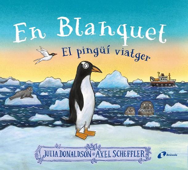 En blanquet, el pingüí viatger | Donaldson, Julia