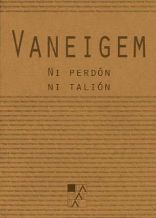 Vaneigem. Ni perdón ni talión | VANEIGEM RAOUL | Cooperativa autogestionària