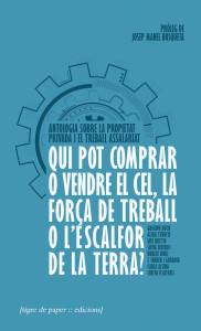Qui pot comprar o vendre el cel, la força de treball o l'escalfor de la terra? | DDAA | Cooperativa autogestionària