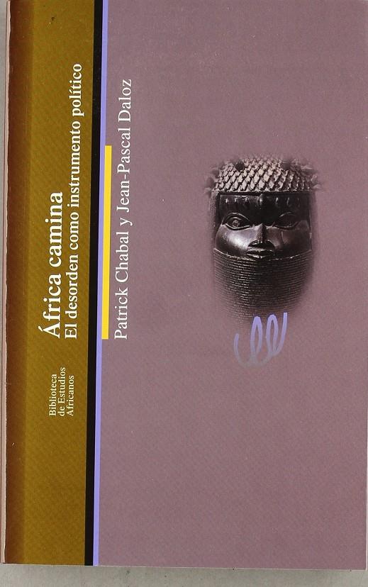 África Camina: el desorden como instrumento político | Paloz, Jean-Pascal / Chabal, Patrick