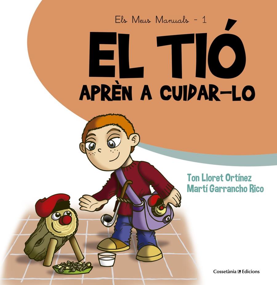 El tió. Aprèn a cuidar-lo | Garrancho Rico, Martí/Lloret Ortínez, Ton