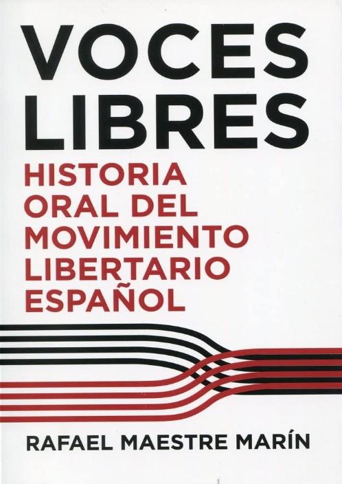 Voces libres. Historia oral del movimiento libertario | Maestre Marín, Rafael