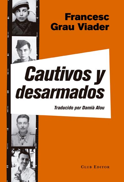 Cautivos y desarmados | Grau Viader, Francesc | Cooperativa autogestionària