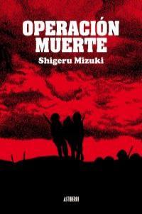 Operación muerte | Mizuki, Shigeru