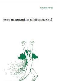 Les nimfes sota el sol | Argemí, Josep Maria | Cooperativa autogestionària