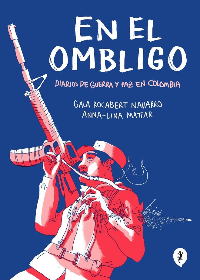 En el ombligo. Diarios de guerra y paz en Colombia | Lina Mattar, Anna/Rocabert Navarro, Gala | Cooperativa autogestionària