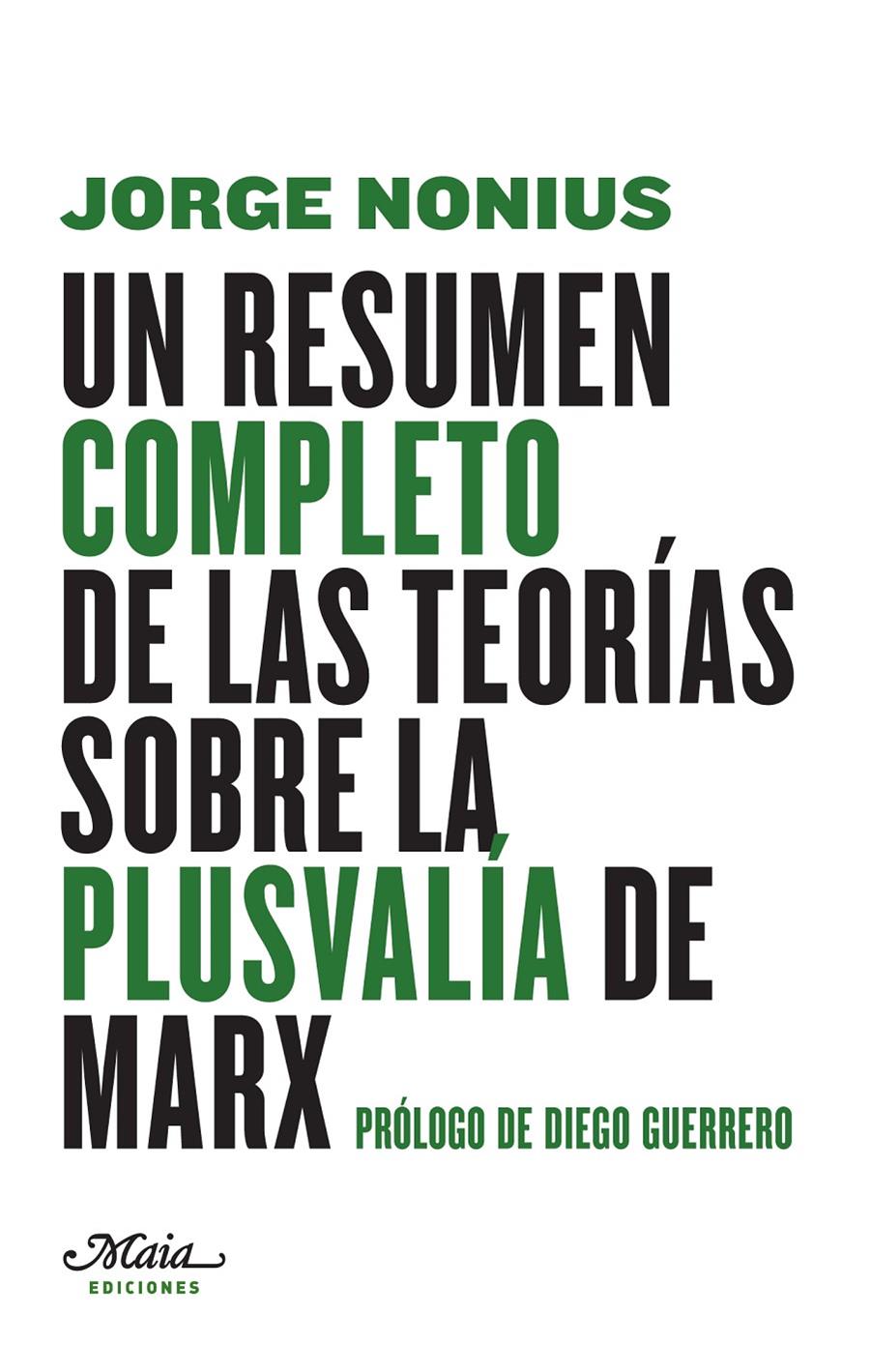 Un resumen completo de las teorías sobre la plusvalía de Marx | Nonius, Jorge