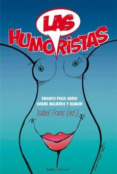 LAS HUMORISTAS | Alberdi Estibaritz, Uxue/Pizzuti (italiana), Nadia/Muñoz, Josume/Norandi, Elina/Urroz, Teresa/Castre | Cooperativa autogestionària