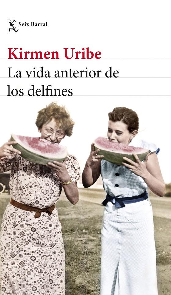 La vida anterior de los delfines | Uribe, Kirmen | Cooperativa autogestionària