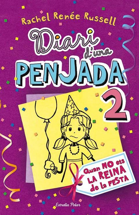 Diari d'una penjada 2. Quan no ets la reina de la festa | Rachel Renée Russell | Cooperativa autogestionària