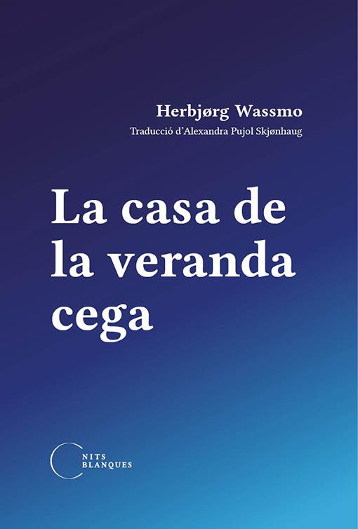 La casa de la veranda cega | Wassmo, Herbjørg | Cooperativa autogestionària