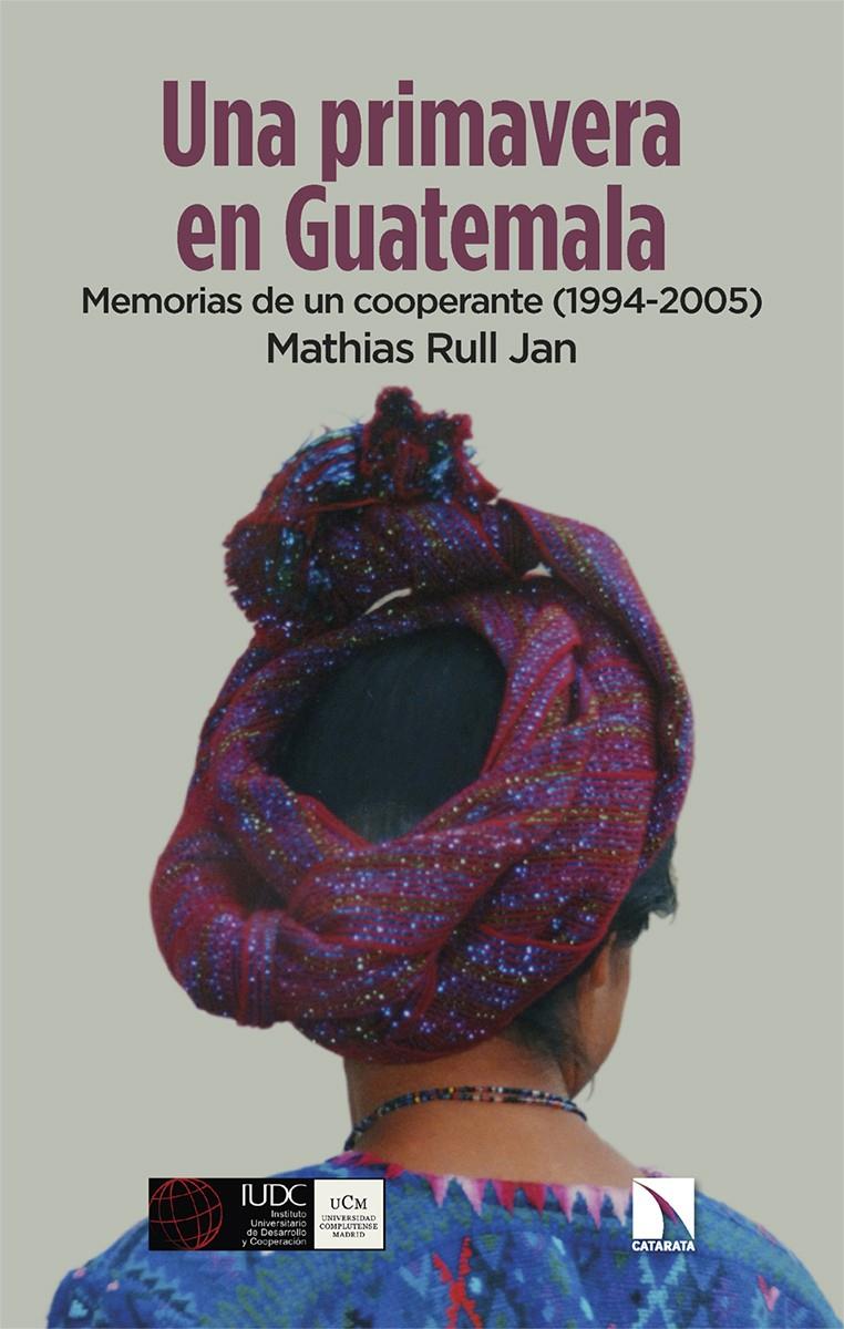 Una primavera en Guatemala | Rull Jan, Mathias