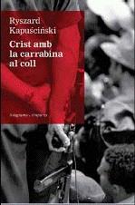 Crist amb la carrabina al coll | Kapuscinski, Ryszard | Cooperativa autogestionària