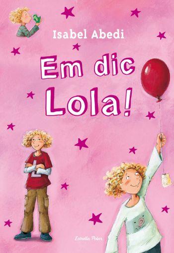 Em dic Lola! | Abedi, Isabel | Cooperativa autogestionària
