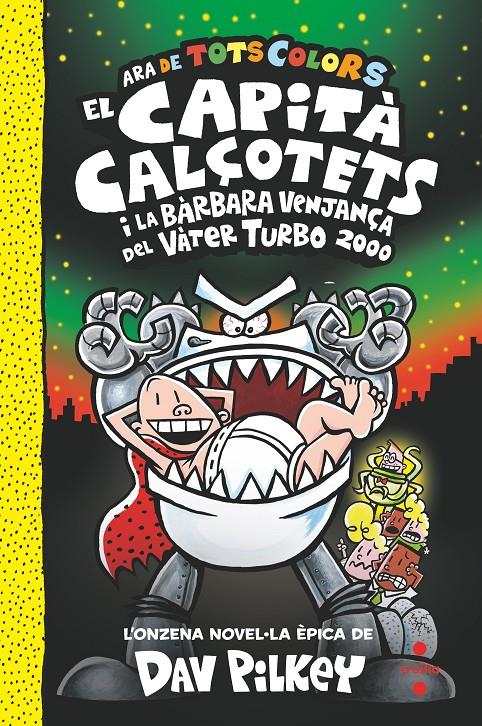 11. El Capità Calçotets i la bàrbara venjança del Vàter Turbo 2000 | Pilkey, Dav | Cooperativa autogestionària