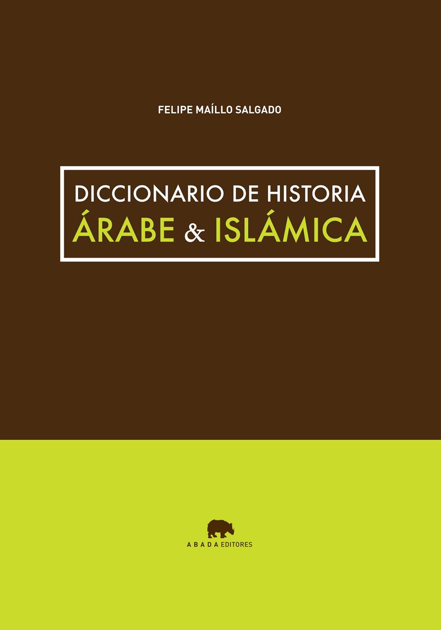 Diccionario de historia árabe & islámica | Maíllo Salgado, Felipe