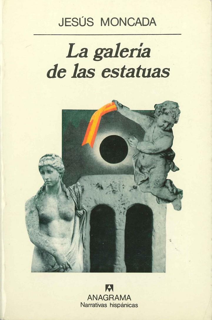 La galería de las estatuas | Moncada, Jesús | Cooperativa autogestionària