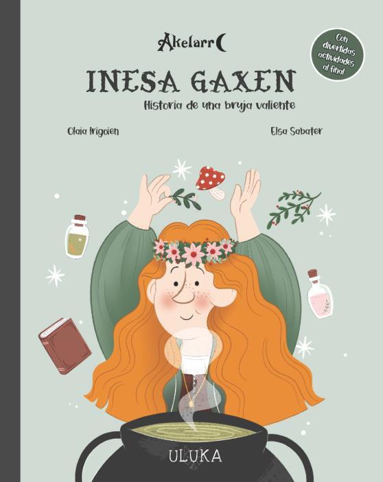 Inesa Gaxen. Historia de una bruja valiente | Irigoien Iriondo, Olaia/ Sabater Mestres, Elsa