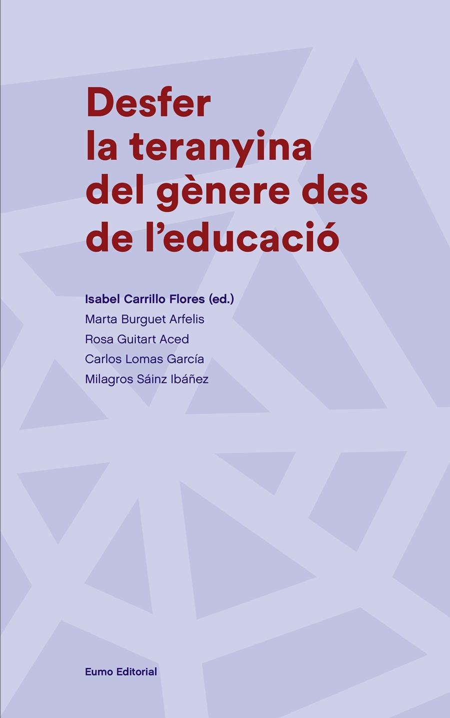 Desfer la teranyina del gènere des de l'educació | Carrillo Flores, Isabel/Burguet Arfelis, Marta/Guitart Aced, Rosa/Lomas García, Carlos/Sáinz Ibáñez,