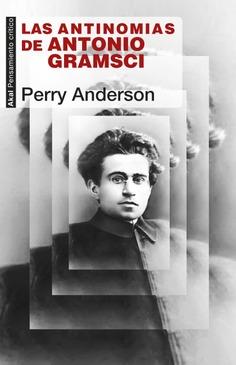 Las antinomias de Antonio Gramsci | Anderson, Perry