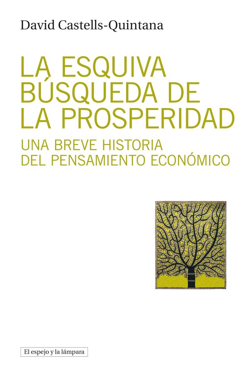 La esquiva búsqueda de la prosperidad | Castells-Quintana, David | Cooperativa autogestionària