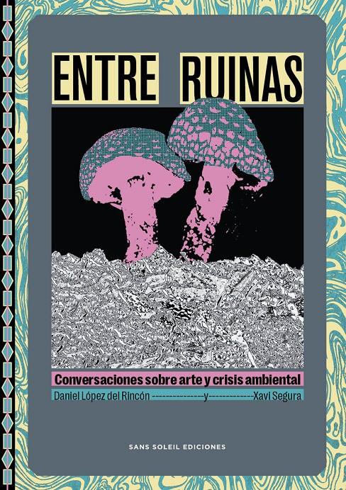 Entre Ruinas | López del Rincón, Daniel/Segura, Xavi