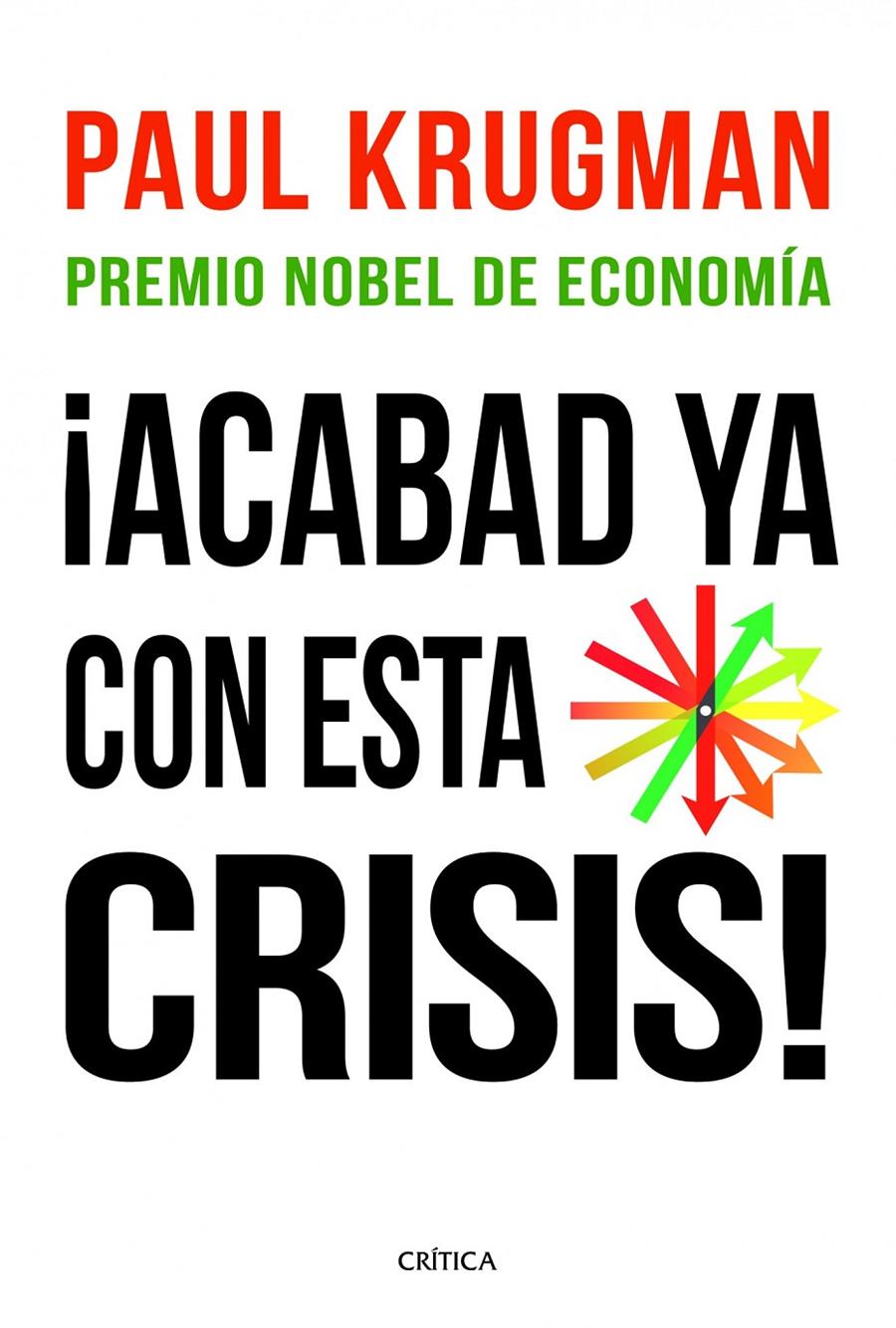 ¡Acabad ya con esta crisis! | Paul Krugman | Cooperativa autogestionària