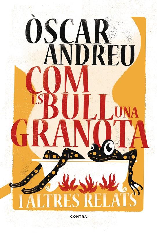 Com es bull una granota i altres relats | Andreu Fernández, Òscar