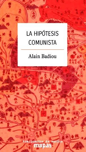 La hipótesis comunista | Badiou, Alain / López Hernández, Isidro | Cooperativa autogestionària