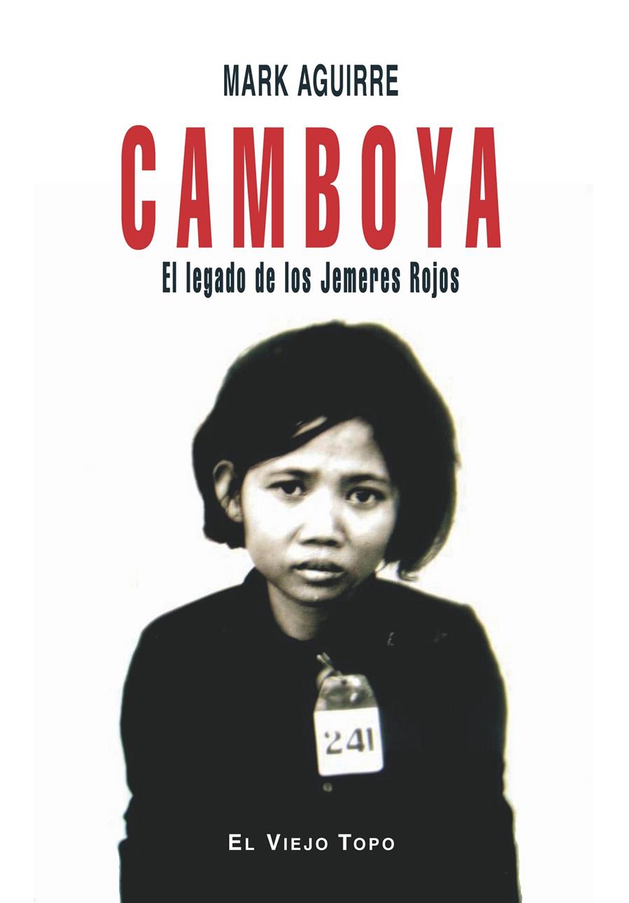 Camboya. El legado de los Jemeres Rojos | Aguirre, Mark