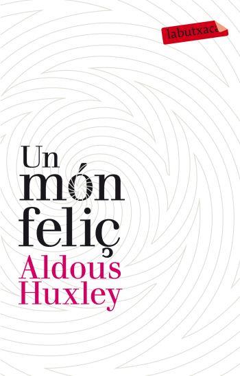 Un món feliç | Huxley, Aldous