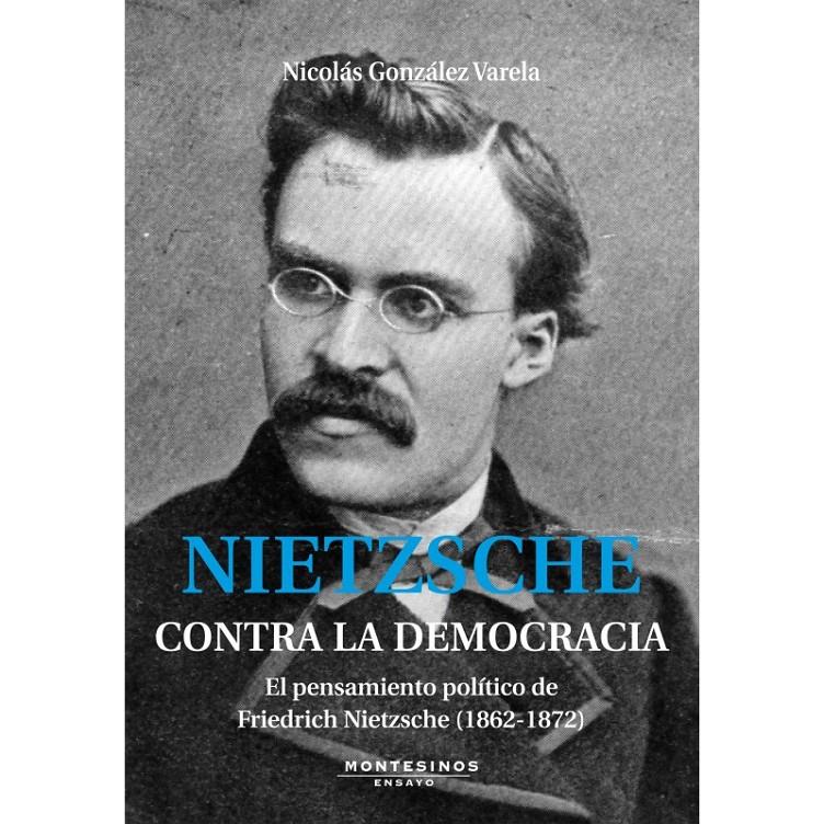 Nietzsche, contra la democracia | González Varela, Nicolàs | Cooperativa autogestionària