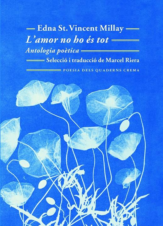 L'amor no ho és tot | St. Vincent Millay, Edna
