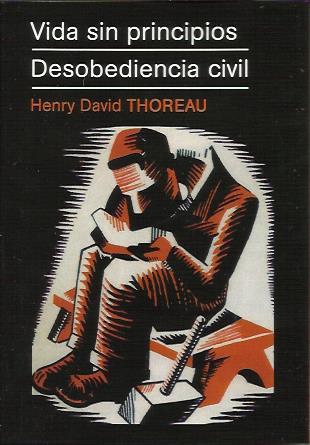 Vida sin principios / Desobediencia civil | Thoreau, Henry David