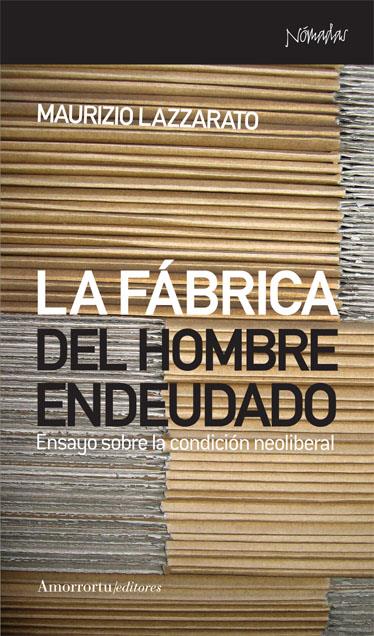 La fábrica del hombre endeudado | Maurizio Lazzarato