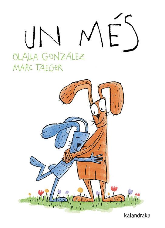 Un més | González, Olalla; Taeger, Marc