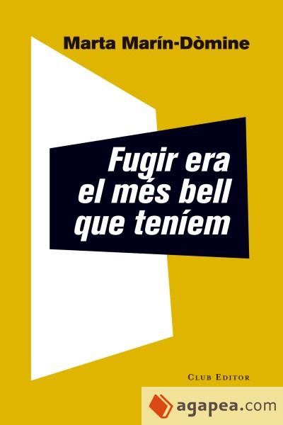 Fugir era el més bell que teníem | Marín-Domine, Marta 