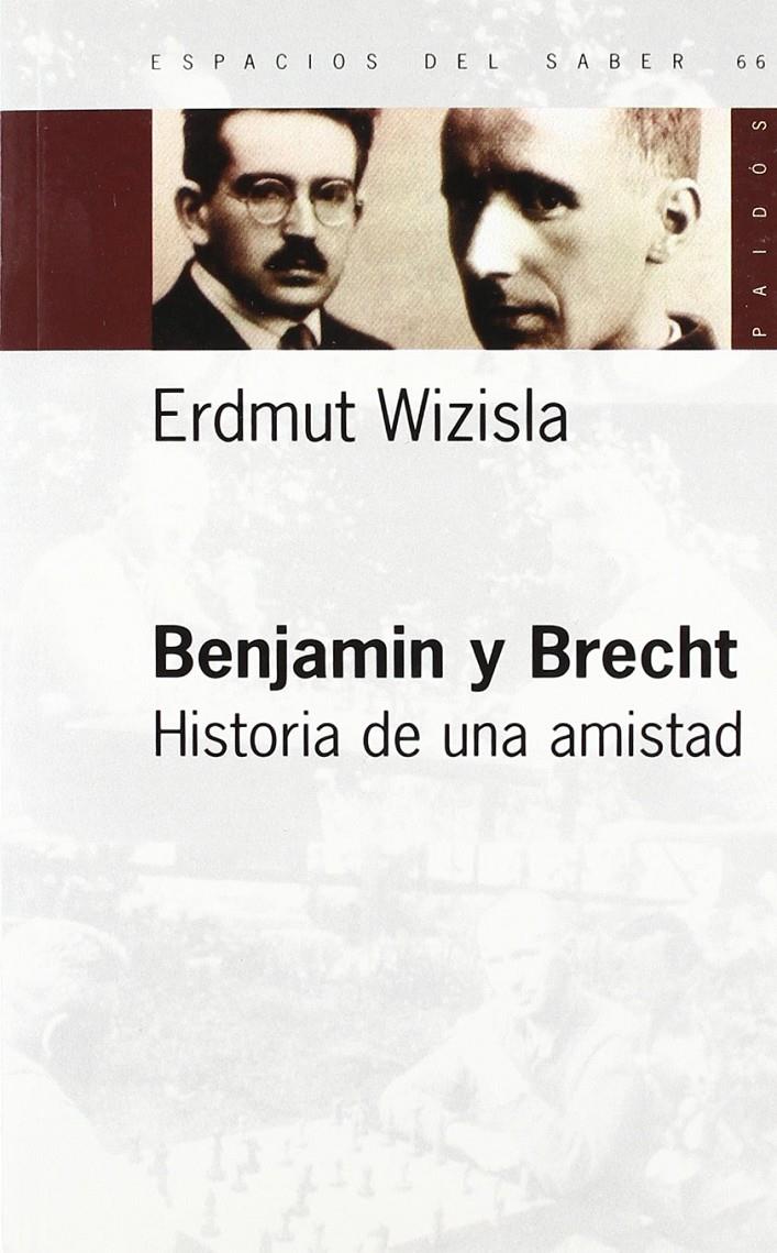 Benjamin y Brecht. Historia de una amistad | Wizisla, Erdmut | Cooperativa autogestionària