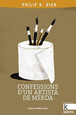 Confessions d'un artista de merda | K. Dick, Philip | Cooperativa autogestionària