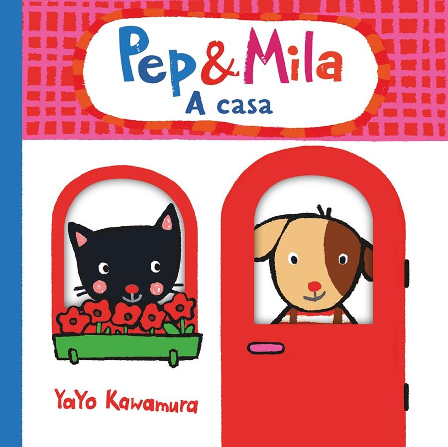 Pep & Mila a casa | Kawamura, Yayo