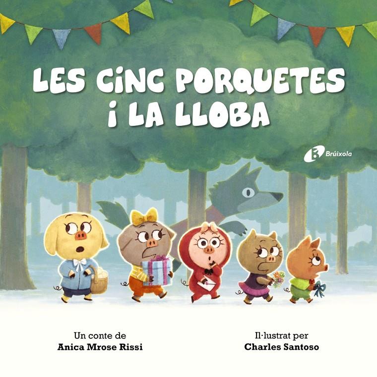 Les cinc porquetes i la lloba | Mrose Rissi, Anica