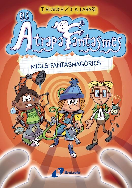 Els Atrapafantasmes, 1. Miols fantasmagòrics | Blanch, Teresa; Labari, José Ángel