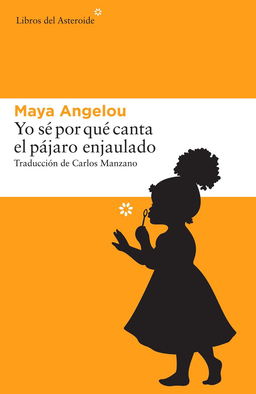 Yo sé por qué canta el pájaro enjaulado | Angelou, Maya