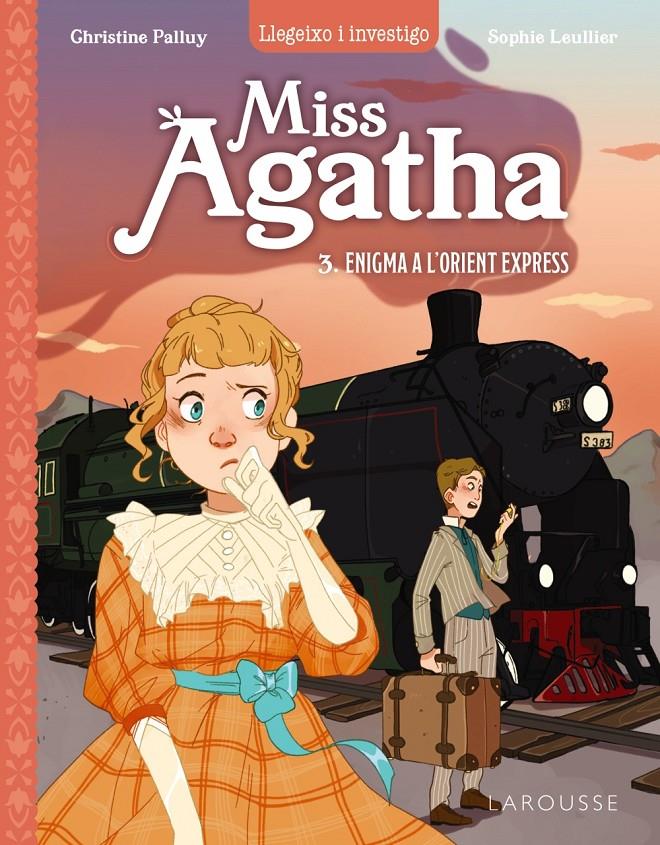 Miss Agatha. Enigma a l'Orient Express | Palluy, Christine