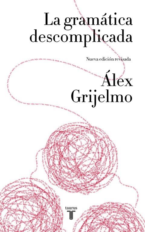 La gramática descomplicada | Grijelmo, Álex