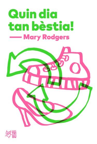 Quin dia tan bèstia! | Rodgers, Mary | Cooperativa autogestionària