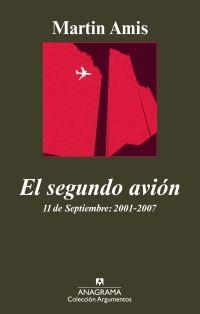 El segundo avión: 11 de septiembre : 2001-2007 | Amis, Martin | Cooperativa autogestionària