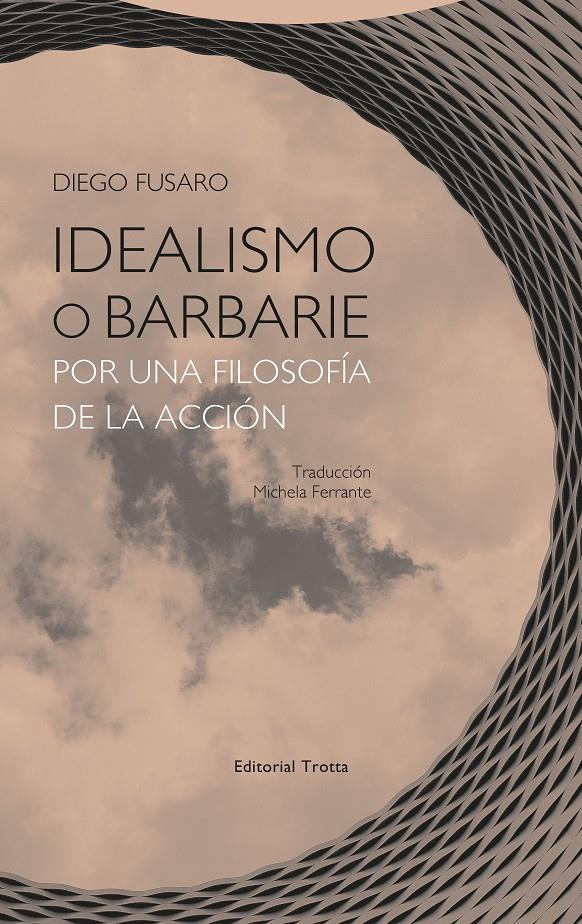 IDEALISMO O BARBARIE | FUSARO,DIEGO | Cooperativa autogestionària